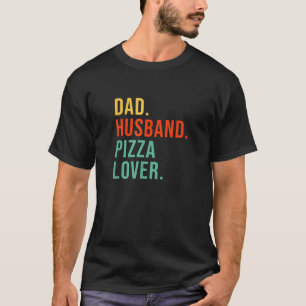 Funny Pizza Vater Husband Legend Pizza Lover Pater T-Shirt