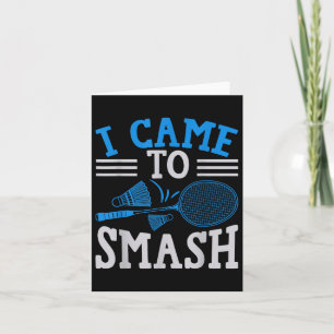 Funny Player Liebe Badminton Joke Ich kam zu Smash Karte