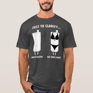 Funny Plumber Hot Water Heater Plumbing Vater Joke T-Shirt