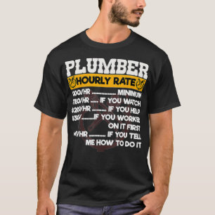 Funny Plumber Stundensatz weiß ich was ich tue T-Shirt