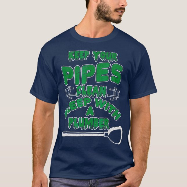 Funny Plumber T s  Keep Your Pipes Clean T-Shirt (Vorderseite)