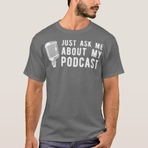 Funny Podcast Fun Podcasting für Podcaster T-Shirt