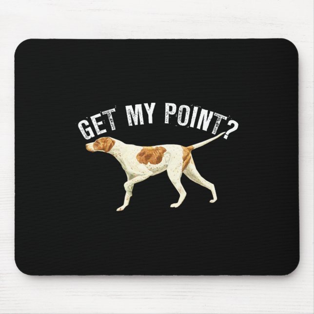Funny Pointer Dog bekommen meinen Point Bird Dog L Mousepad (Vorne)
