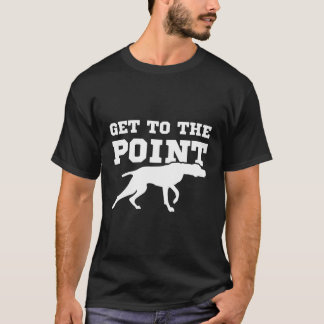 Funny Pointer Dog Zitat und Vizsla Welpenbesitzer  T-Shirt