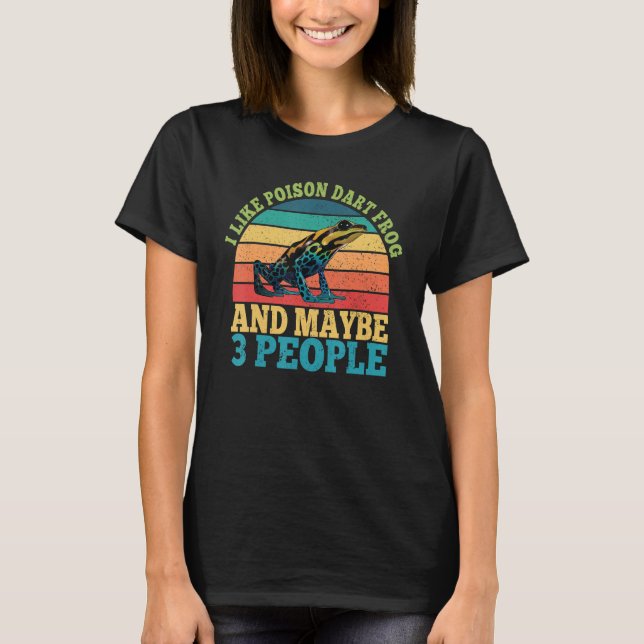 Funny Poison Dart Frog Saying Dendrobatidae Poison T-Shirt (Vorderseite)
