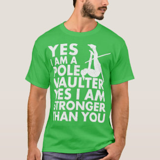 Funny Pole Vault Pole Gewölbe Ja ich bin ein Pole  T-Shirt