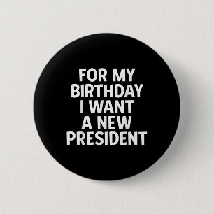 Funny Political Birthday Geschenk Wollte ich ein n Button