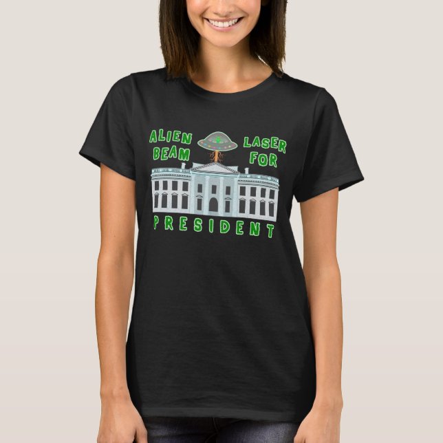 Funny Political Election Spaß | Alien Laser Beam T-Shirt (Vorderseite)