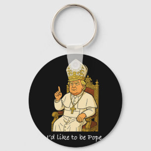 Funny Political I like to be Pope Trump 2 Schlüsselanhänger