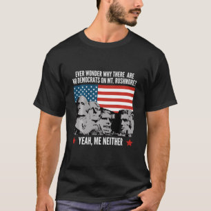 Funny Political Republikaner Mount Rushmore Demokr T-Shirt