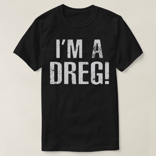 Funny Political T Shirt Ich bin ein Patriotic Dreg (Design vorne)