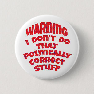 Funny Politisch inkorrekte Tasten Abzeichen Button