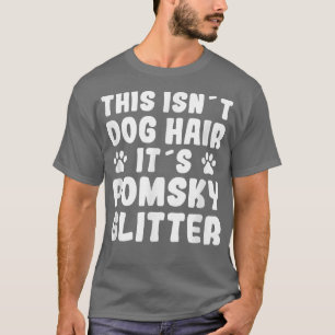 Funny Pomsky Sprichwort Dog Hair Pomsky Fun Dog Ei T-Shirt