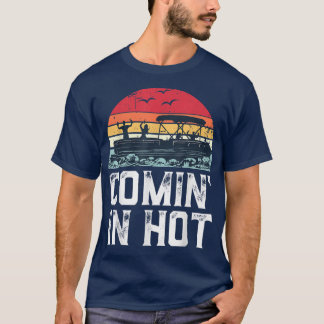 Funny Pontoon Boat Comin Hot Party Bootsfahrt int T-Shirt