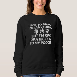 Funny Poodle Sweatshirt