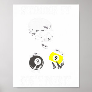 Funny Pool Billiards Stroke It Dont Pocken It Poster