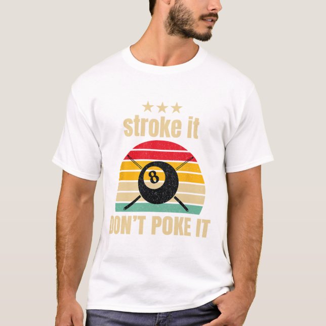 Funny Pool Billiards Stroke It Dont Poke It Pool P T-Shirt (Vorderseite)