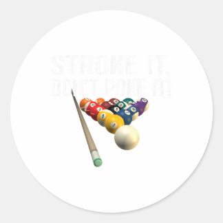 Funny Pool Billiards Stroke It Dont Poke It! T-Shi Runder Aufkleber