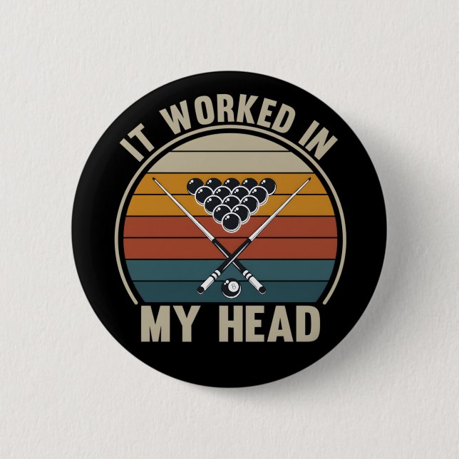 Funny Pool Player It Worked in My Head Billiards Button (Vorderseite)