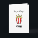 Funny Popcorn Pun Birthday Card<br><div class="desc">Hoffe,  dein Geburtstag ist ein Poppin" - lustige Geburtstagskarte mit minimalistischer popcoristischer Illustration</div>