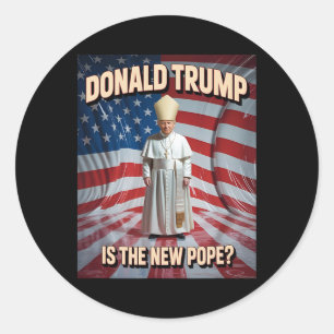 Funny Pope und Präsident Donald Trump Runder Aufkleber