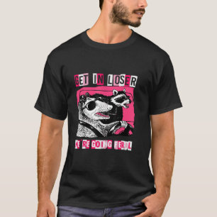 Funny Possum Opossum Raccoon Einstieg in Loser Wir T-Shirt