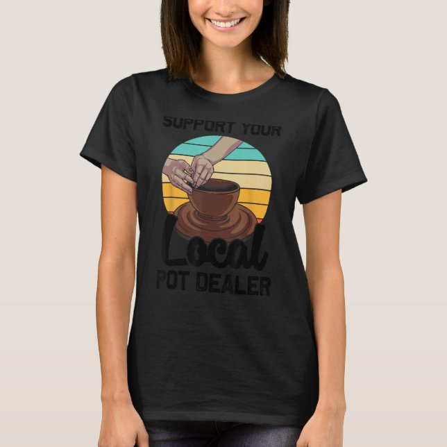 Funny Pot Händlergeschenk für Potterkünstler Cool  T-Shirt (Vorderseite)