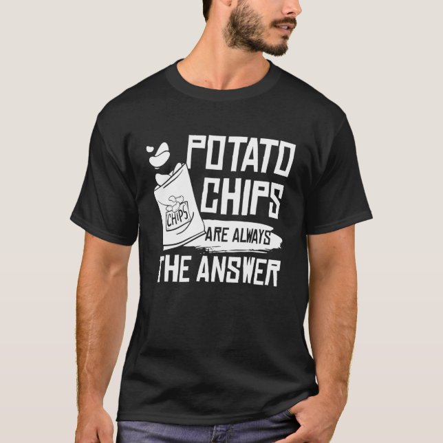 Funny Potato Chips sind immer die Antwort Potato C T-Shirt (Vorderseite)