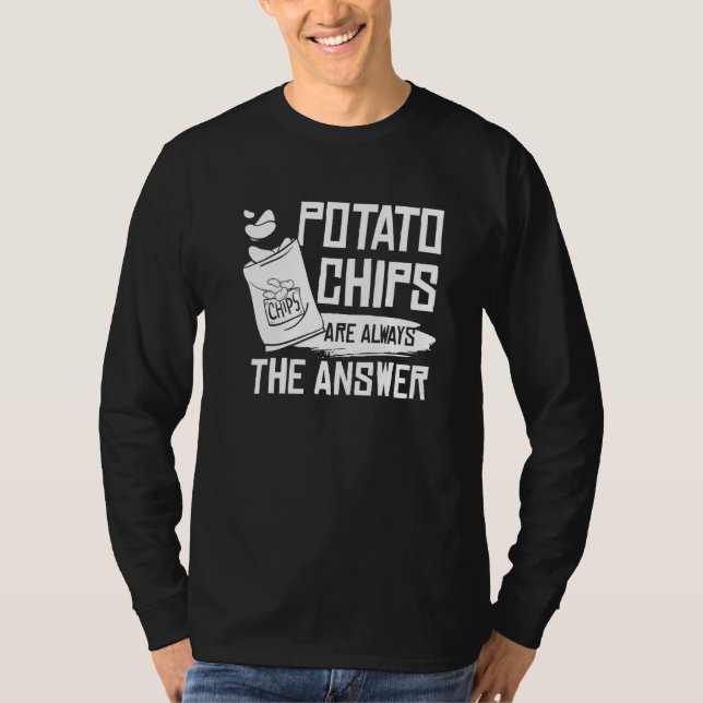 Funny Potato Chips sind immer die Antwort Potato C T-Shirt (Vorderseite)