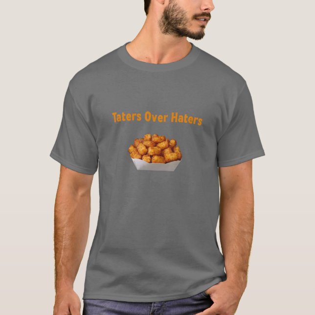 Funny Potato Taters Over Haters Novelty T-Shirt (Vorderseite)