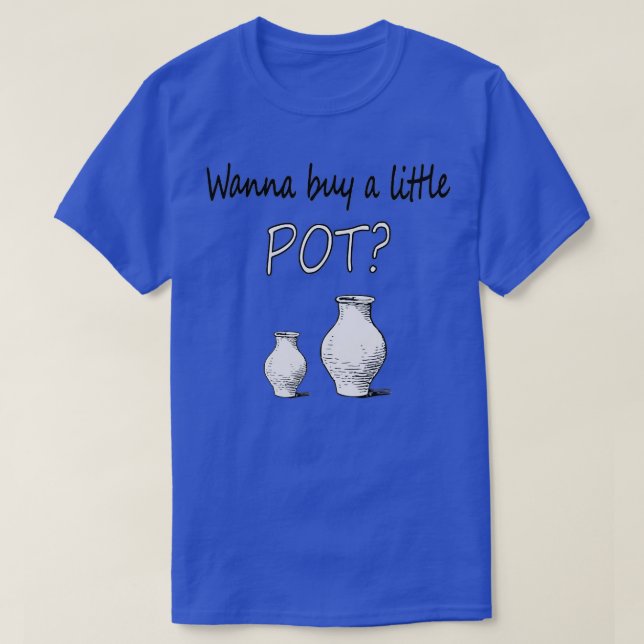 Funny Potterie Maker Wanna kaufen eine kleine Kera T-Shirt (Design vorne)