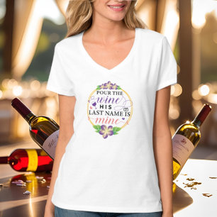 Funny pour wine Nachname Hochzeitskunst T-Shirt