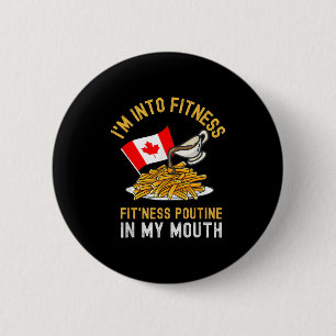 Funny Poutine Routine Im Fitness Canadien Button