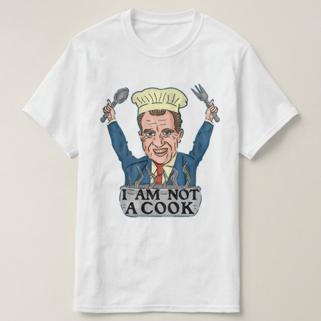 Funny Präsident Richard Nixon Ich bin kein Koch-Ko T-Shirt (Design vorne)