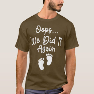Funny Pregnancy Ankündigung Paare Oops Wir taten i T-Shirt