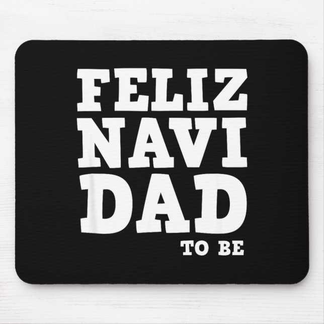 Funny Pregnancy Feliz Navi Dad To Be Christmas  Mousepad (Vorne)