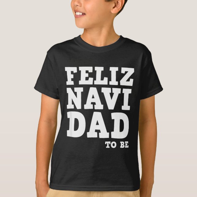 Funny Pregnancy Feliz Navi Dad To Be Christmas  T-Shirt (Vorderseite)