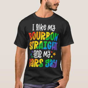 Funny Pride Bourbon Straight Bar Gay Party Geschen T-Shirt