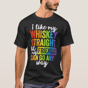 Funny Pride LGBT Ally Geschenk Whiskey Straight Fr T-Shirt