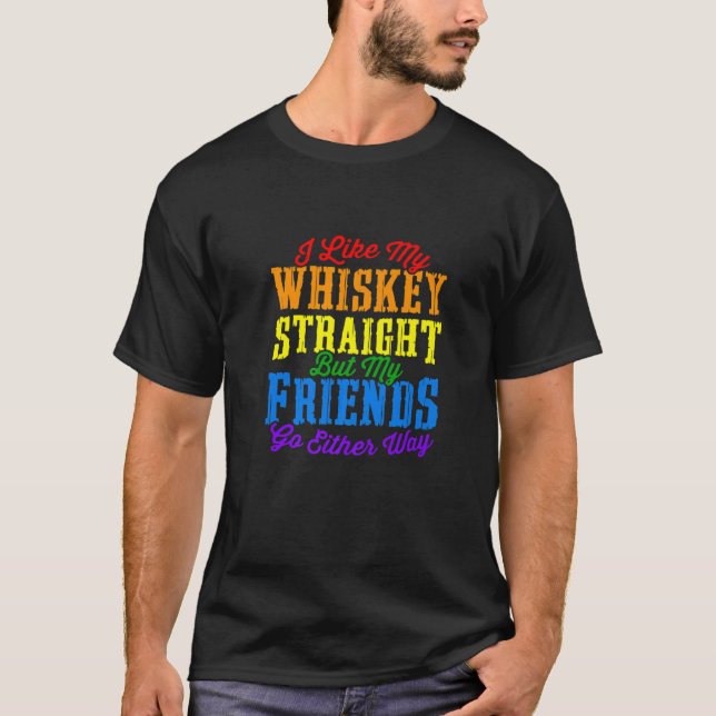 Funny Pride LGBT Ally Gift Whisky Straight Friend T-Shirt (Vorderseite)
