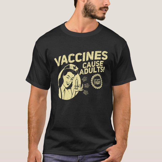 Funny Pro Impfstoff T Impfstoffe verursachen Erwac T-Shirt (Vorderseite)