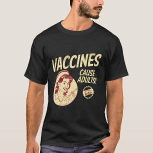 Funny Pro Impfstoffe verursachen Erwachsene T-Shirt