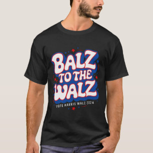 Funny Pro Kamala Harris Walz Wahl 2024 Balz bis T-Shirt