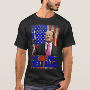 Funny Pro Trump macht Gaspreise wieder großartig i T-Shirt