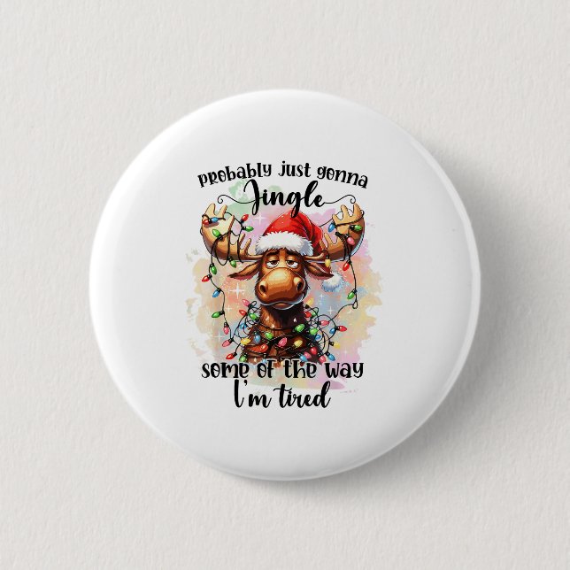 Funny Probably Just Gonna Jingle Some Of The Way,  Button (Vorderseite)