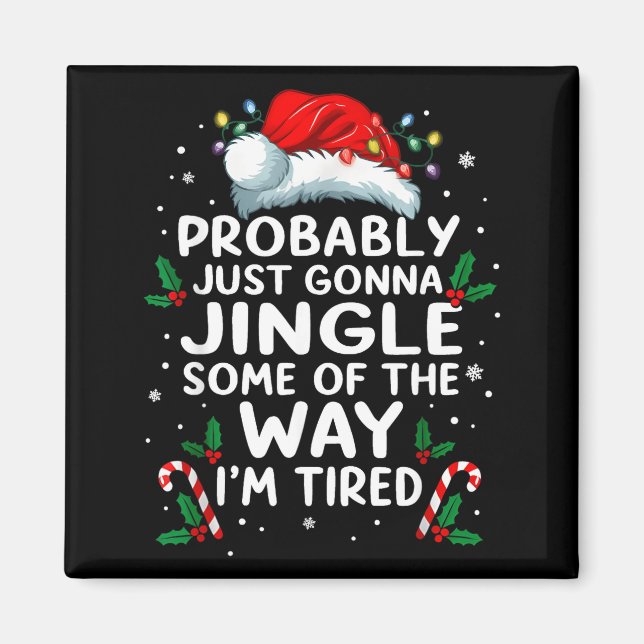 Funny Probably Just Gonna Jingle Some Of The Way I Magnet (Vorne)
