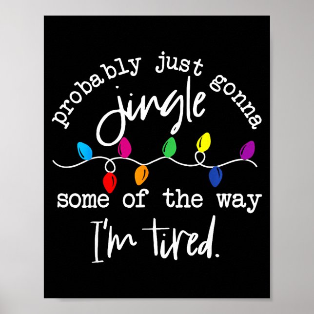 Funny Probably Just Gonna Jingle Some Of The Way I Poster (Vorne)