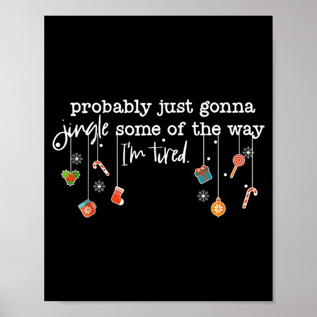 Funny Probably Just Gonna Jingle Some Of The Way I Poster (Vorne)