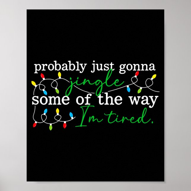 Funny Probably Just Gonna Jingle Some Of The Way I Poster (Vorne)