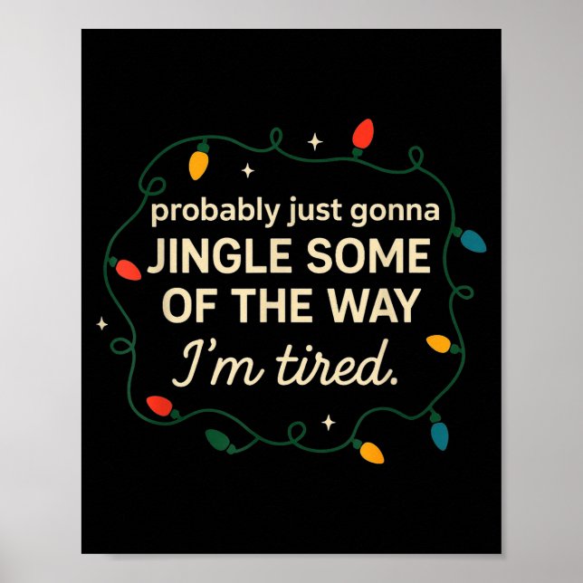 Funny Probably Just Gonna Jingle Some Of The Way I Poster (Vorne)